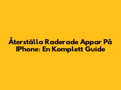Återställa Raderade Appar På IPhone: En Komplett Guide