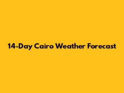 14-Day Cairo Weather Forecast
