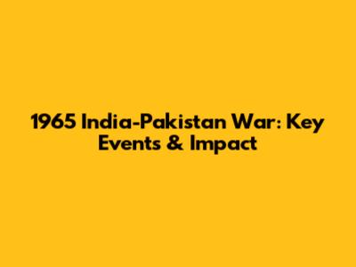 1965 India-Pakistan War: Key Events & Impact