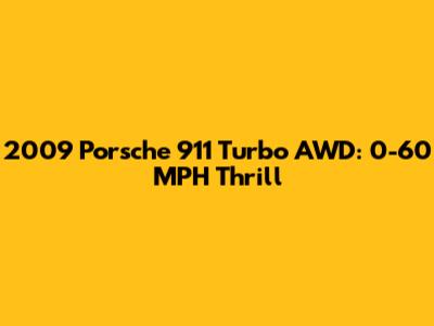 2009 Porsche 911 Turbo AWD: 0-60 MPH Thrill
