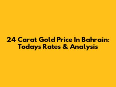 24 Carat Gold Price In Bahrain: Today's Rates & Analysis