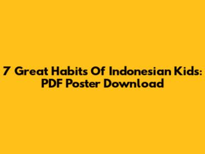 7 Great Habits Of Indonesian Kids: PDF Poster Download