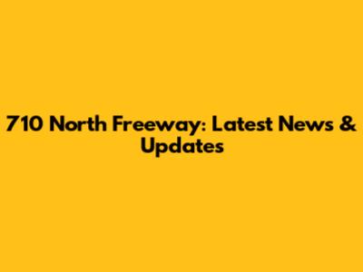 710 North Freeway: Latest News & Updates