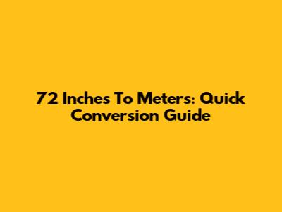 72 Inches To Meters: Quick Conversion Guide
