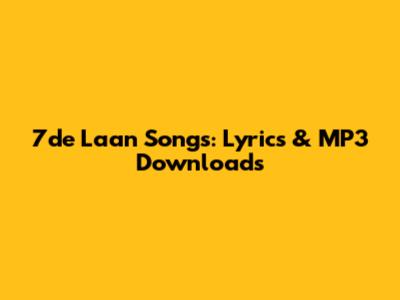 7de Laan Songs: Lyrics & MP3 Downloads