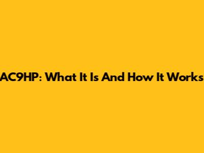 AC9HP: What It Is And How It Works