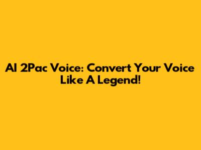 AI 2Pac Voice: Convert Your Voice Like A Legend!