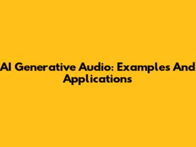 AI Generative Audio: Examples And Applications