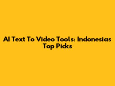 AI Text To Video Tools: Indonesia's Top Picks