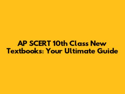 AP SCERT 10th Class New Textbooks: Your Ultimate Guide
