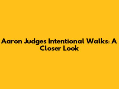 Aaron Judge's Intentional Walks: A Closer Look