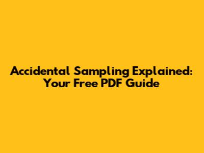 Accidental Sampling Explained: Your Free PDF Guide