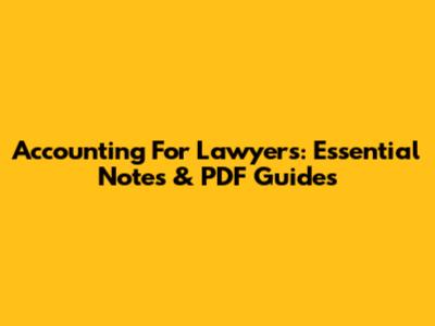 Accounting For Lawyers: Essential Notes & PDF Guides