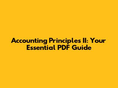 Accounting Principles II: Your Essential PDF Guide