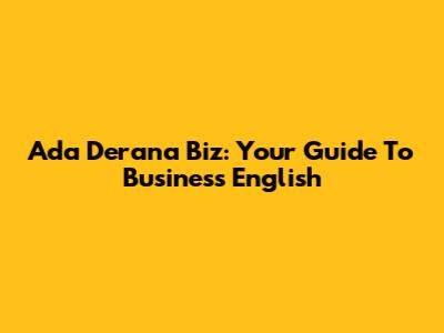 Ada Derana Biz: Your Guide To Business English