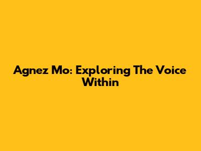 Agnez Mo: Exploring 'The Voice Within'
