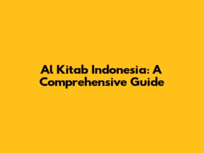 Al Kitab Indonesia: A Comprehensive Guide
