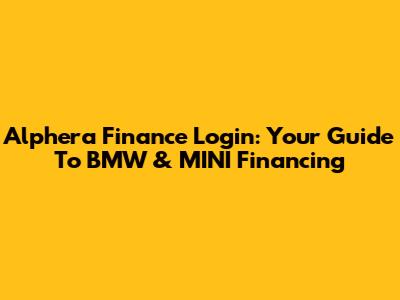 Alphera Finance Login: Your Guide To BMW & MINI Financing