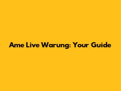 Ame Live Warung: Your Guide