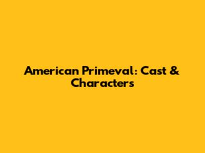 American Primeval: Cast & Characters