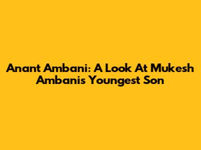 Anant Ambani: A Look At Mukesh Ambani's Youngest Son