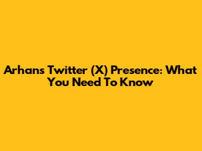 Arhan's Twitter (X) Presence: What You Need To Know
