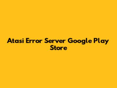 Atasi Error Server Google Play Store