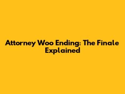 Attorney Woo Ending: The Finale Explained