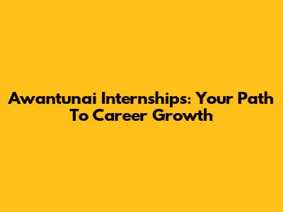 Awantunai Internships: Your Path To Career Growth