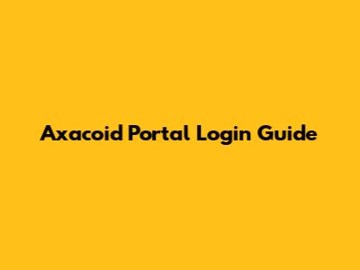Axacoid Portal Login Guide
