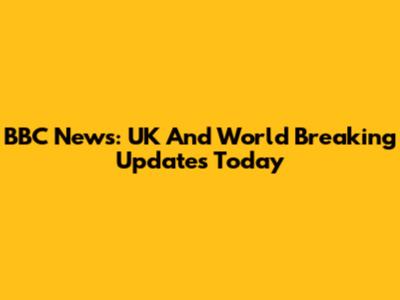 BBC News: UK And World Breaking Updates Today