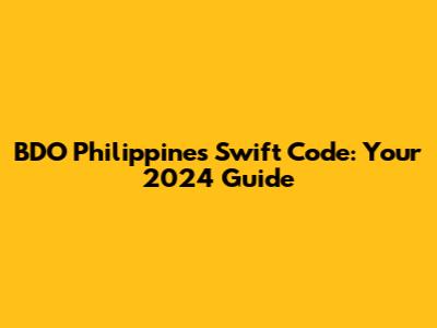BDO Philippines Swift Code: Your 2024 Guide