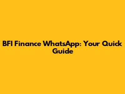 BFI Finance WhatsApp: Your Quick Guide