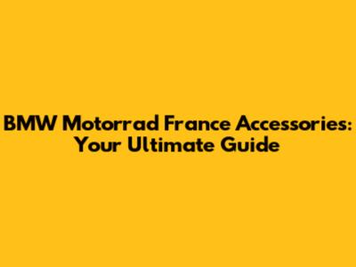BMW Motorrad France Accessories: Your Ultimate Guide