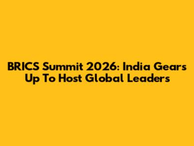 BRICS Summit 2026: India Gears Up To Host Global Leaders