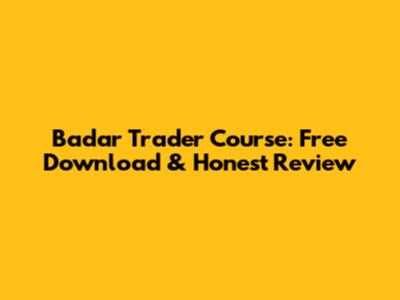 Badar Trader Course: Free Download & Honest Review