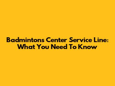 Badminton's Center Service Line: What You Need To Know