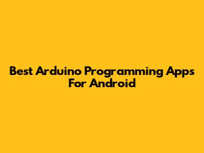 Best Arduino Programming Apps For Android