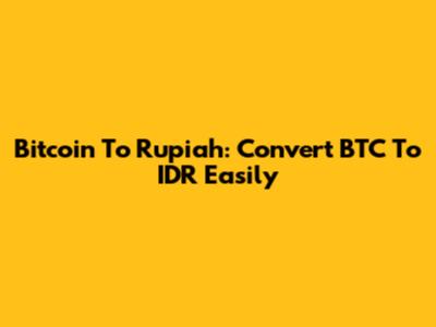 Bitcoin To Rupiah: Convert BTC To IDR Easily