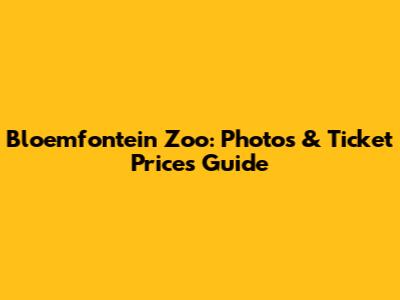 Bloemfontein Zoo: Photos & Ticket Prices Guide