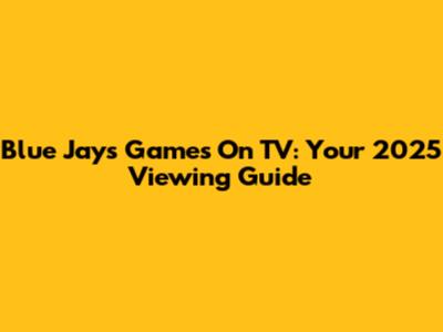 Blue Jays Games On TV: Your 2025 Viewing Guide