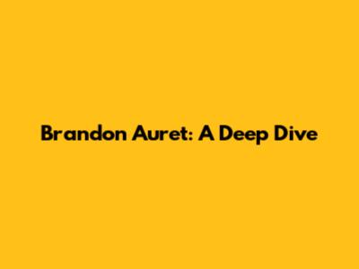 Brandon Auret: A Deep Dive