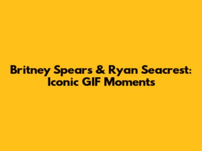 Britney Spears & Ryan Seacrest: Iconic GIF Moments