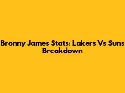 Bronny James Stats: Lakers Vs Suns Breakdown