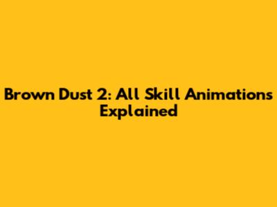 Brown Dust 2: All Skill Animations Explained