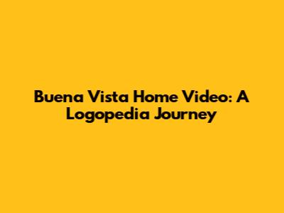 Buena Vista Home Video: A Logopedia Journey