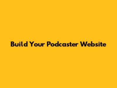 Build Your Podcaster Website