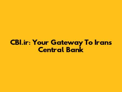 CBI.ir: Your Gateway To Iran's Central Bank