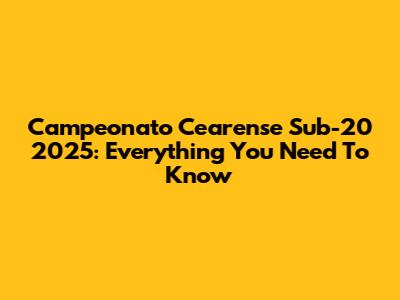 Campeonato Cearense Sub-20 2025: Everything You Need To Know