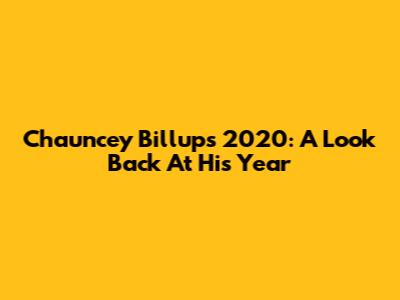 Chauncey Billups' 2020: A Look Back At His Year